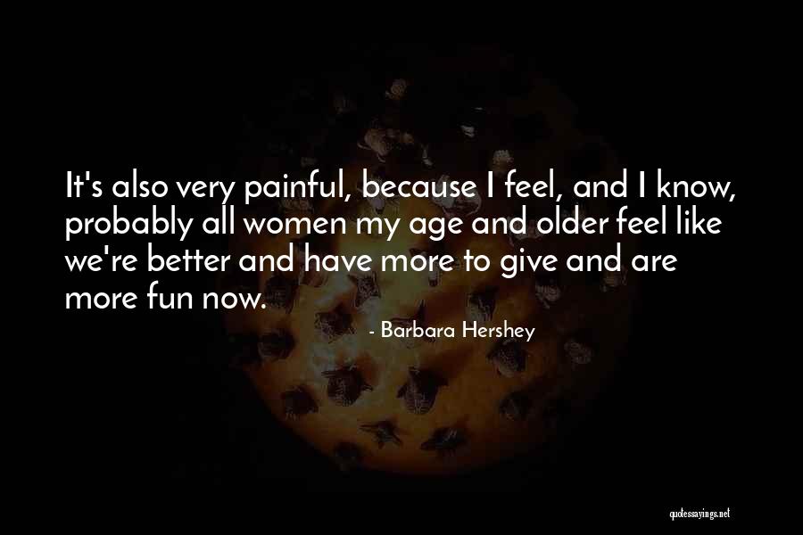 Barbara Hershey Quotes 995835