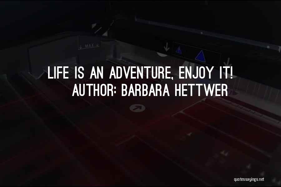 Barbara Hettwer Quotes 536142