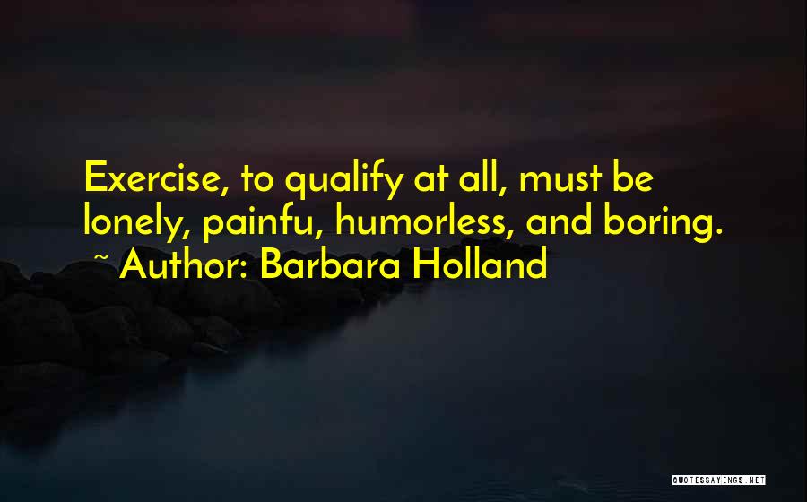 Barbara Holland Quotes 1315606