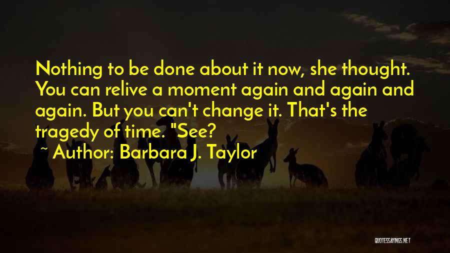 Barbara J. Taylor Quotes 1669437