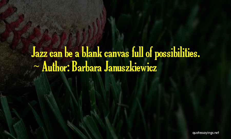 Barbara Januszkiewicz Quotes 1990293