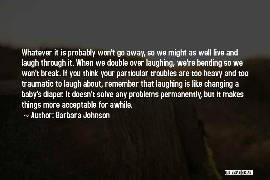 Barbara Johnson Quotes 938188