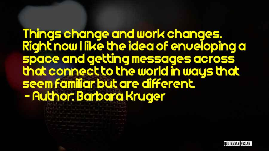 Barbara Kruger Quotes 2078966
