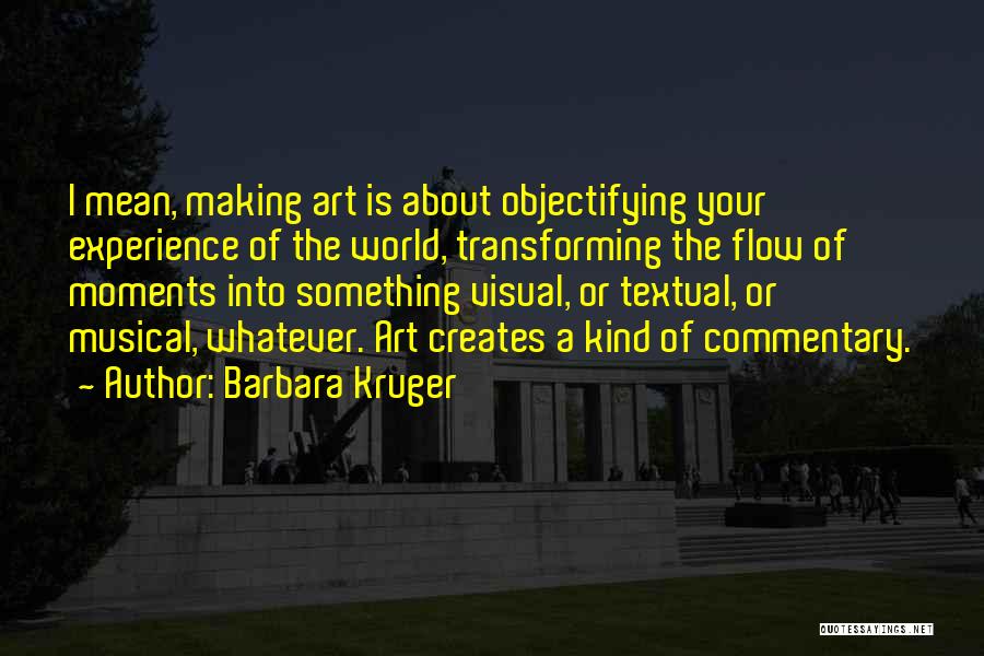 Barbara Kruger Quotes 271770