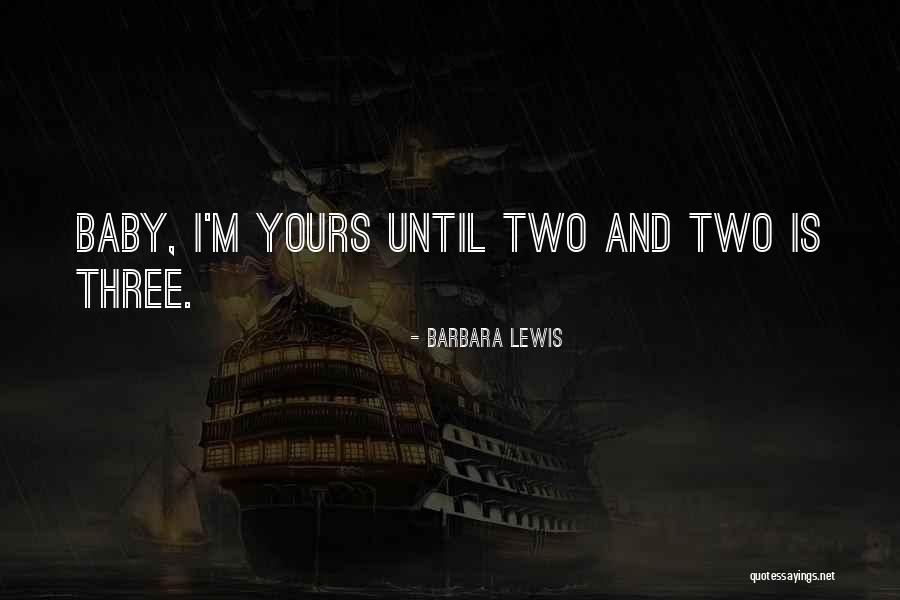 Barbara Lewis Quotes 2032612