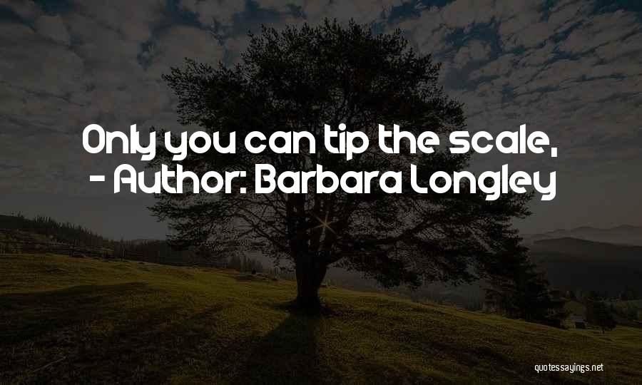 Barbara Longley Quotes 756653
