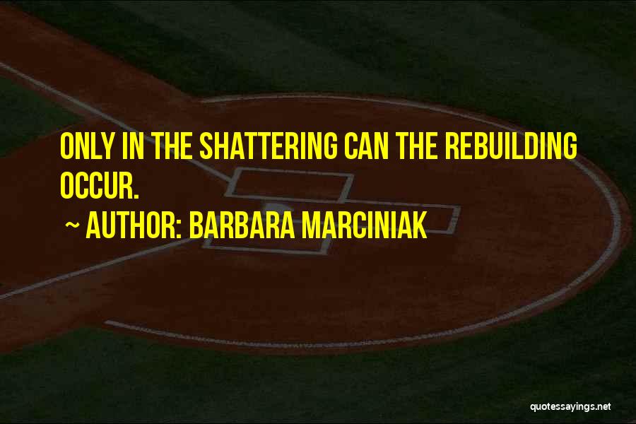 Barbara Marciniak Quotes 493779