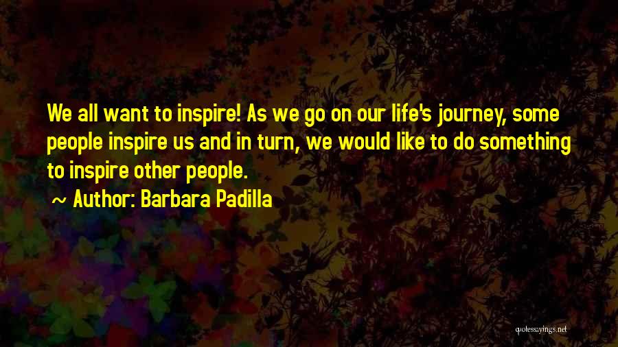 Barbara Padilla Quotes 1416604