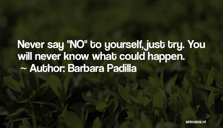 Barbara Padilla Quotes 689413