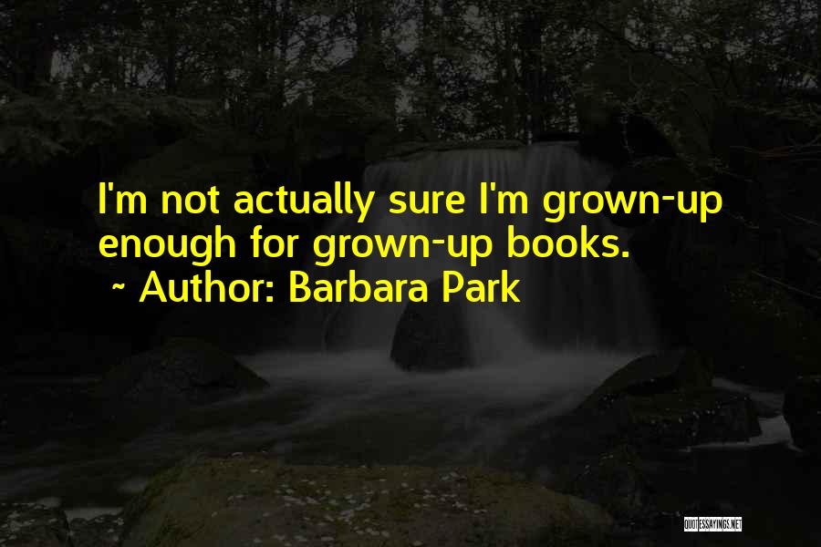 Barbara Park Quotes 122522