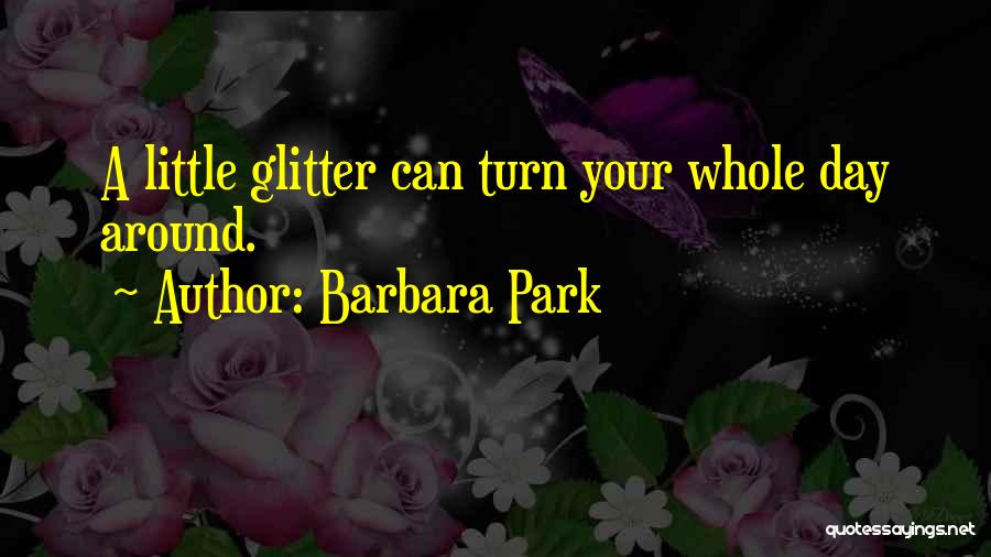 Barbara Park Quotes 1273052