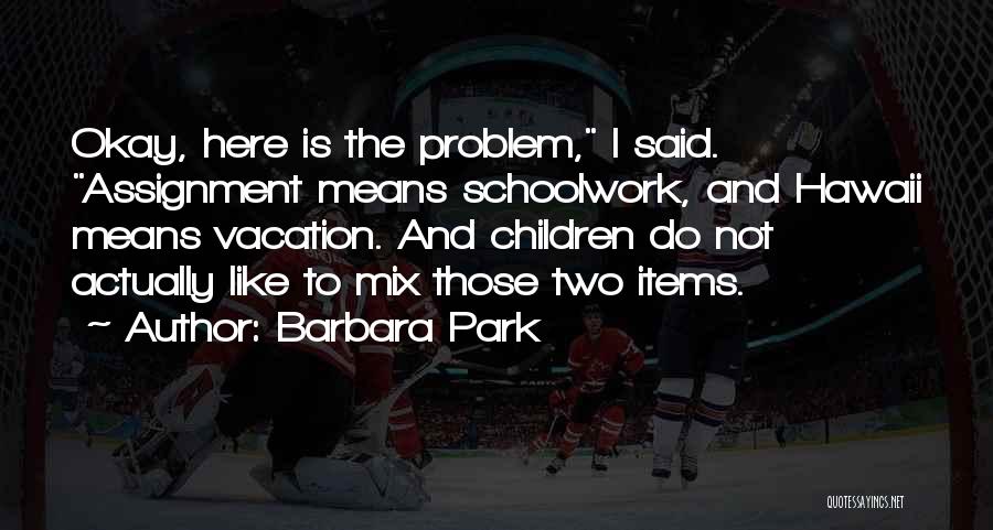 Barbara Park Quotes 1357609