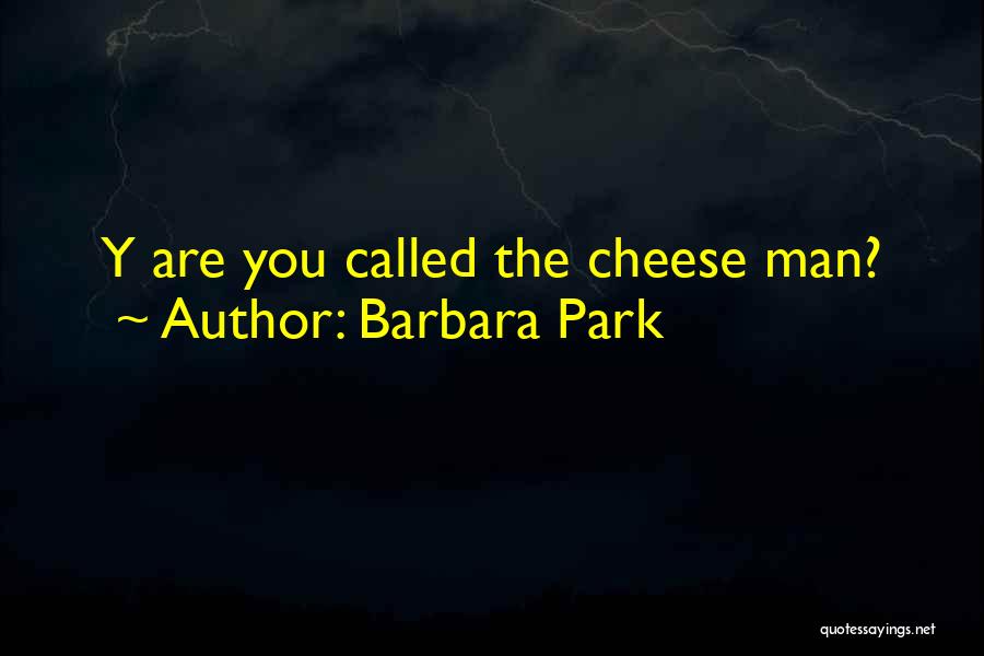 Barbara Park Quotes 1547560