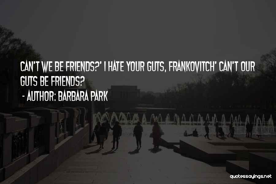 Barbara Park Quotes 1673219