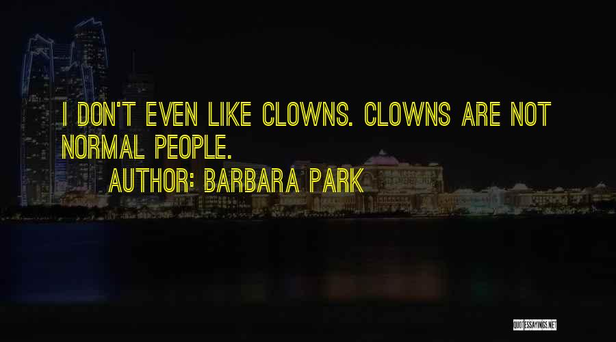 Barbara Park Quotes 634032