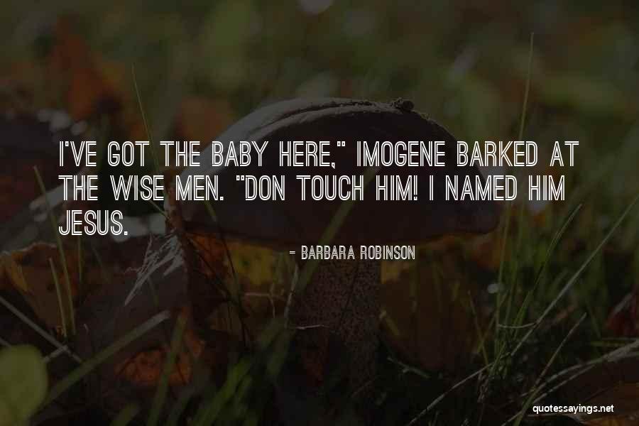 Barbara Robinson Quotes 437525