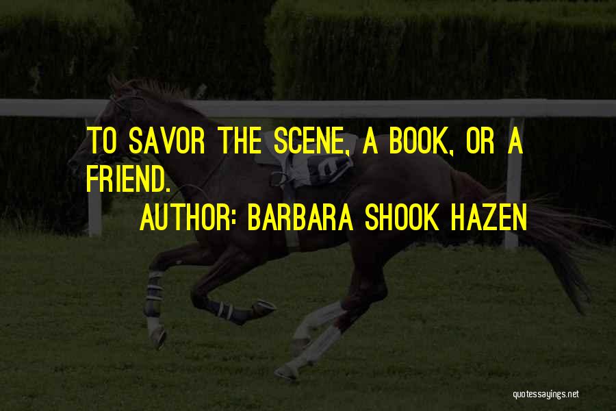 Barbara Shook Hazen Quotes 448664