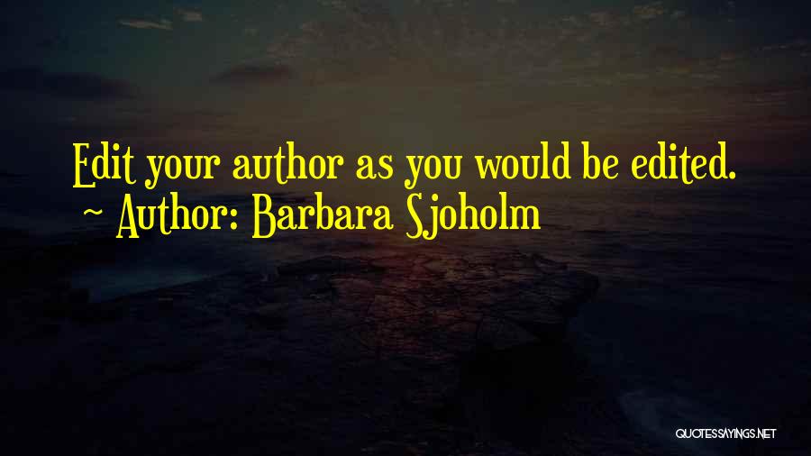 Barbara Sjoholm Quotes 2155436