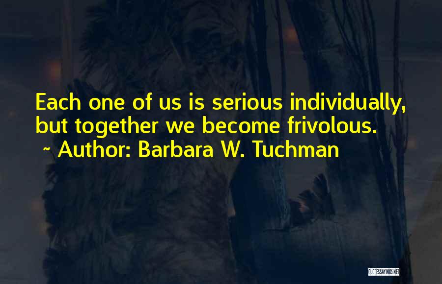 Barbara W. Tuchman Quotes 558886