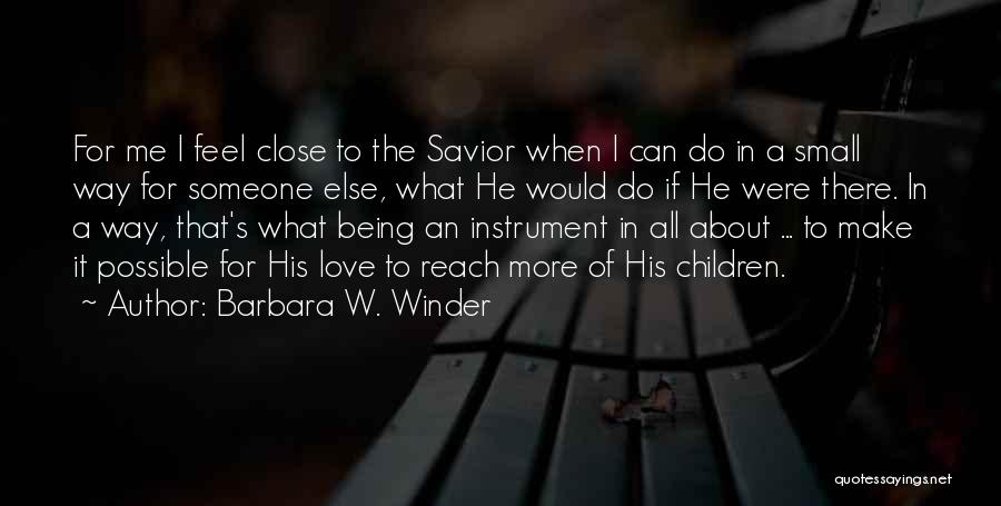 Barbara W. Winder Quotes 2254484