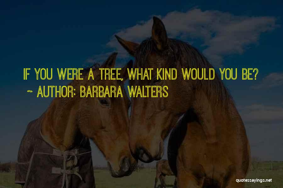 Barbara Walters Quotes 1118622