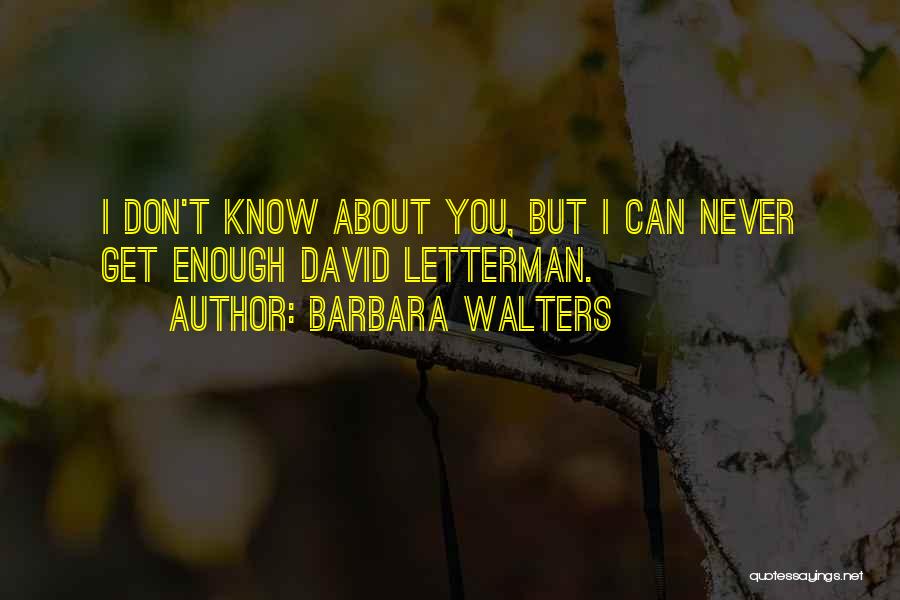Barbara Walters Quotes 1422066