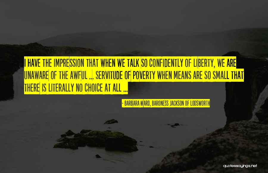 Barbara Ward, Baroness Jackson Of Lodsworth Quotes 1087015 Barbara Ward, Baroness Jackson Of Lodsworth Quotes 1087015