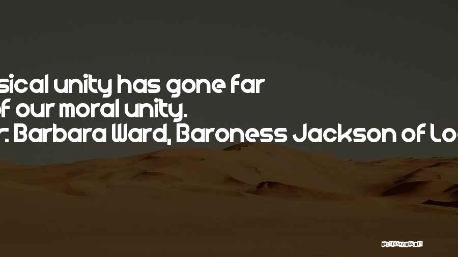 Barbara Ward, Baroness Jackson Of Lodsworth Quotes 1525744