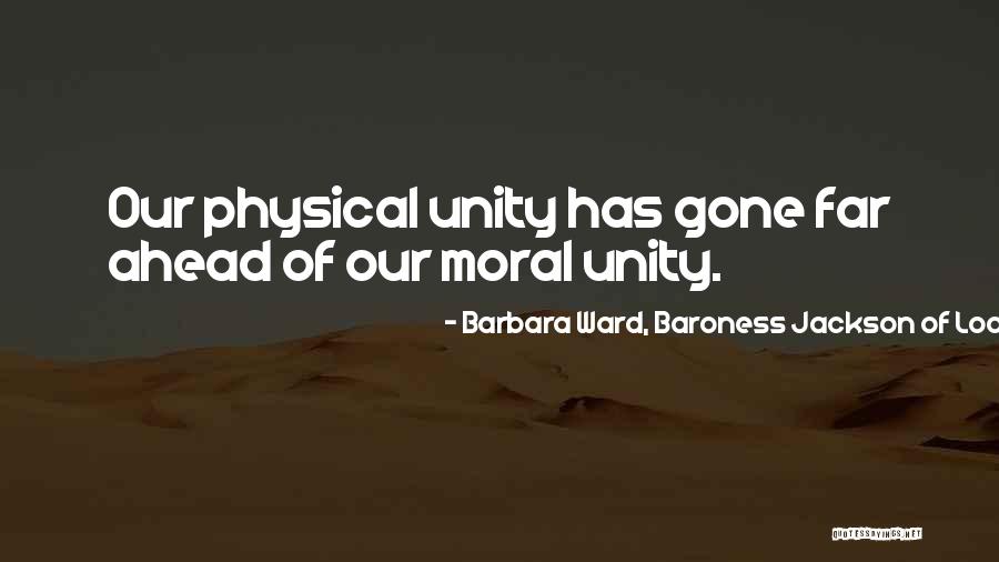 Barbara Ward, Baroness Jackson Of Lodsworth Quotes 1525744 Barbara Ward, Baroness Jackson Of Lodsworth Quotes 1525744
