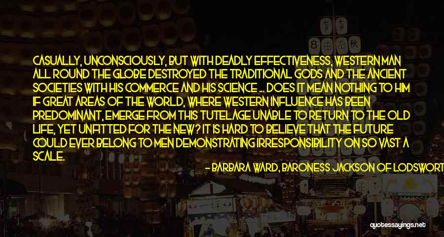 Barbara Ward, Baroness Jackson Of Lodsworth Quotes 1712209 Barbara Ward, Baroness Jackson Of Lodsworth Quotes 1712209