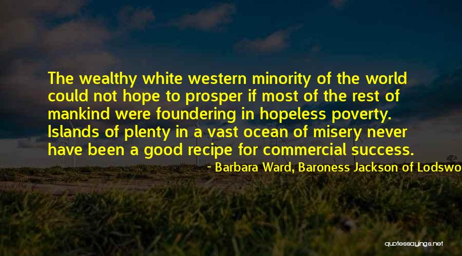 Barbara Ward, Baroness Jackson Of Lodsworth Quotes 938973 Barbara Ward, Baroness Jackson Of Lodsworth Quotes 938973