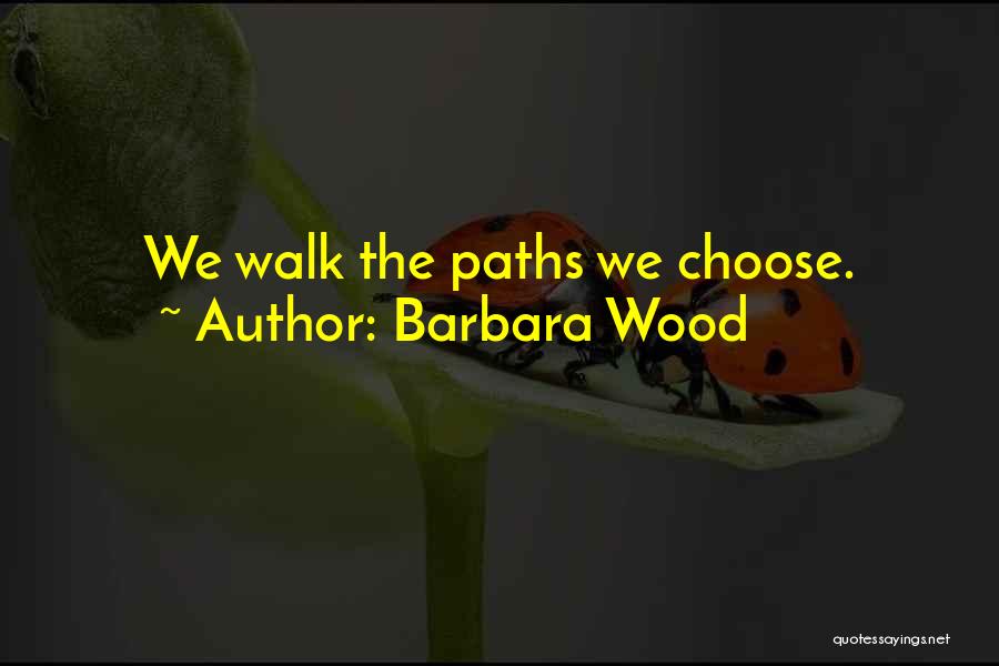 Barbara Wood Quotes 1742845