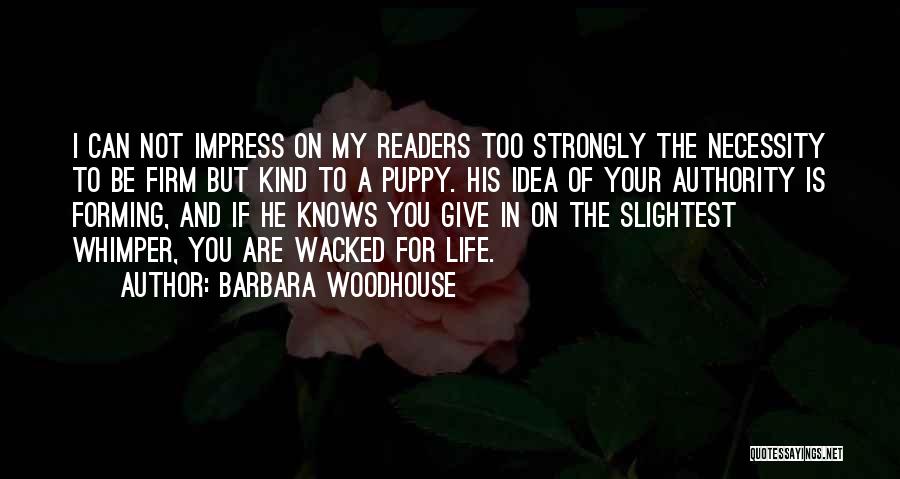 Barbara Woodhouse Quotes 226376