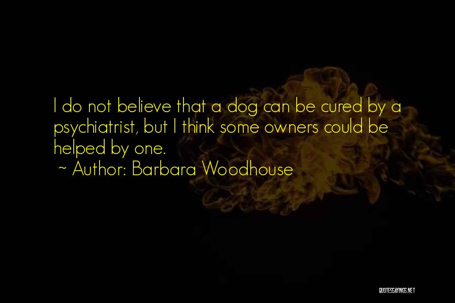 Barbara Woodhouse Quotes 313349
