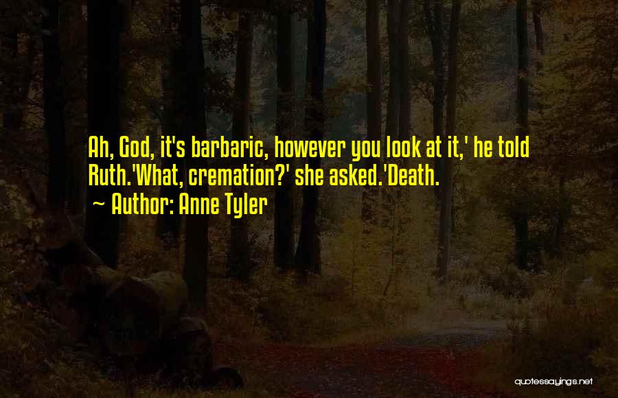 Barbaric Quotes By Anne Tyler