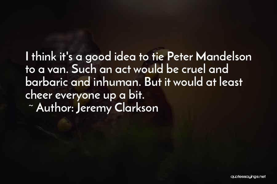 Barbaric Quotes By Jeremy Clarkson