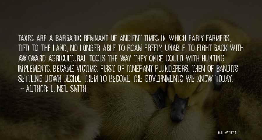 Barbaric Quotes By L. Neil Smith