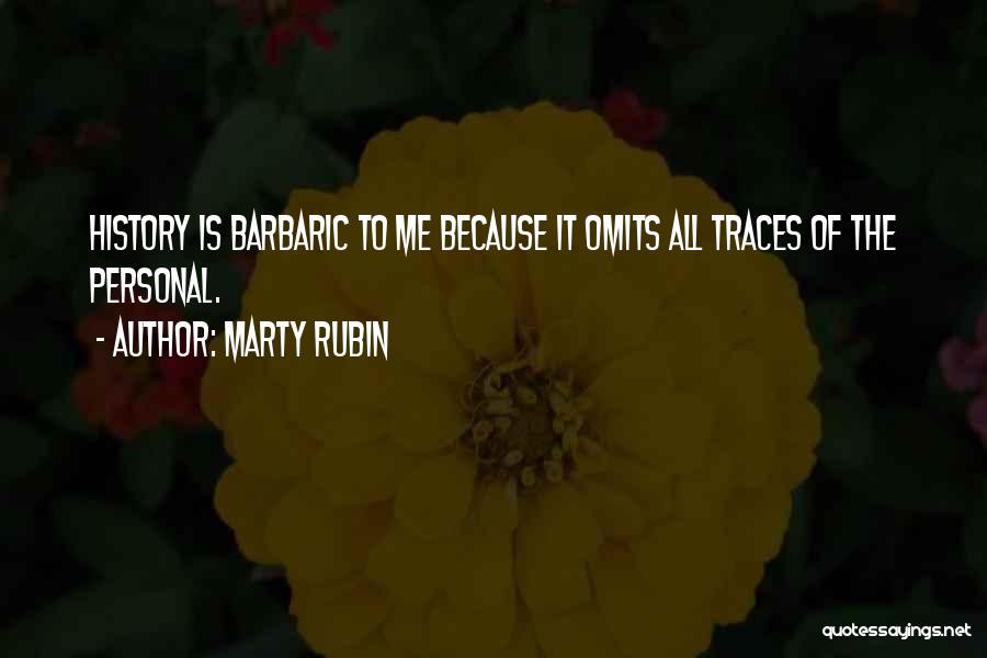 Barbaric Quotes By Marty Rubin