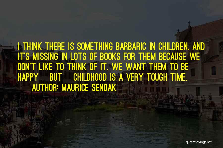 Barbaric Quotes By Maurice Sendak