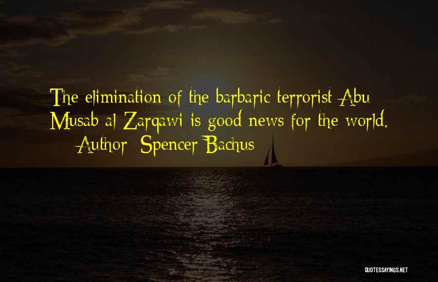 Barbaric Quotes By Spencer Bachus