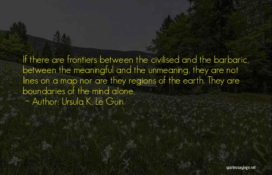 Barbaric Quotes By Ursula K. Le Guin