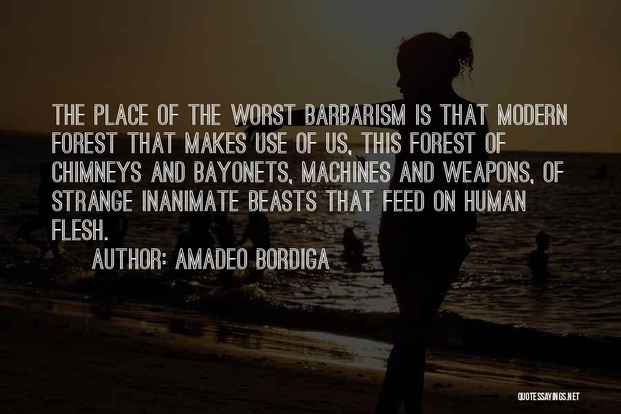 Barbarism Quotes By Amadeo Bordiga