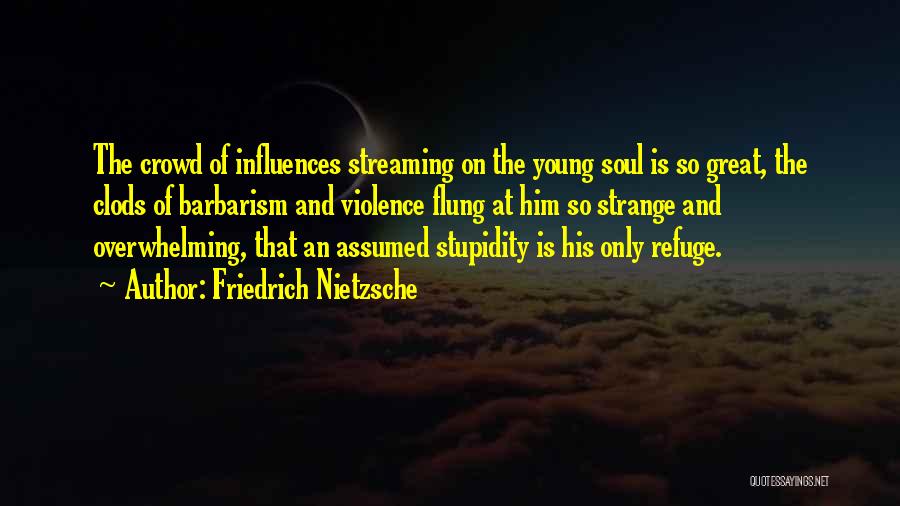 Barbarism Quotes By Friedrich Nietzsche