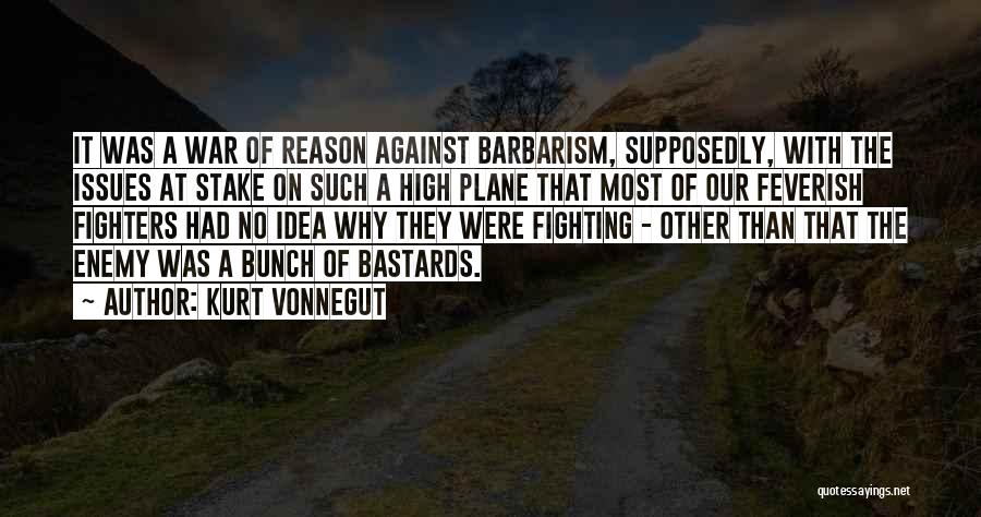 Barbarism Quotes By Kurt Vonnegut