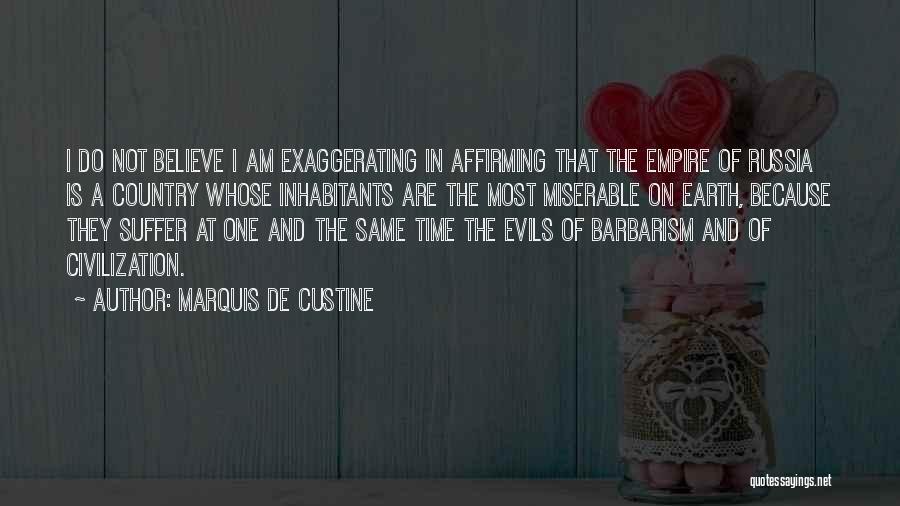 Barbarism Quotes By Marquis De Custine