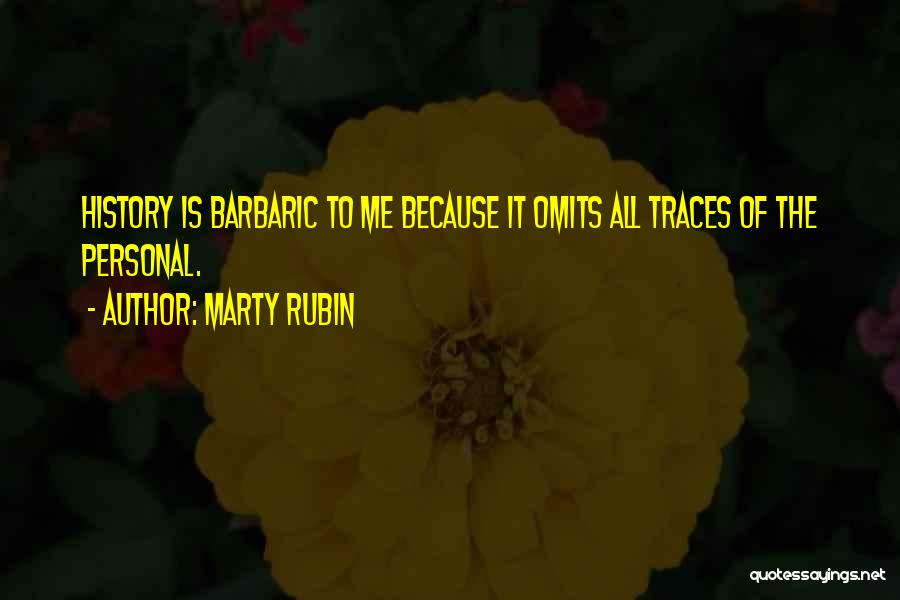 Barbarism Quotes By Marty Rubin