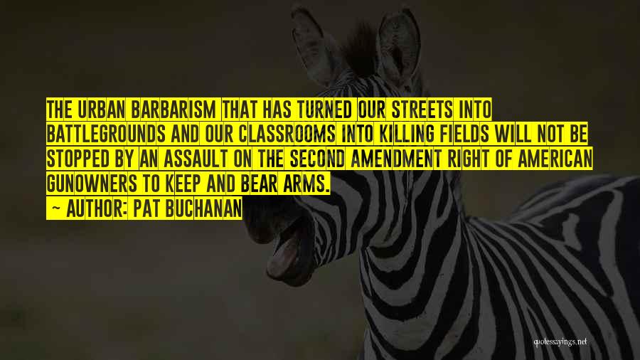 Barbarism Quotes By Pat Buchanan