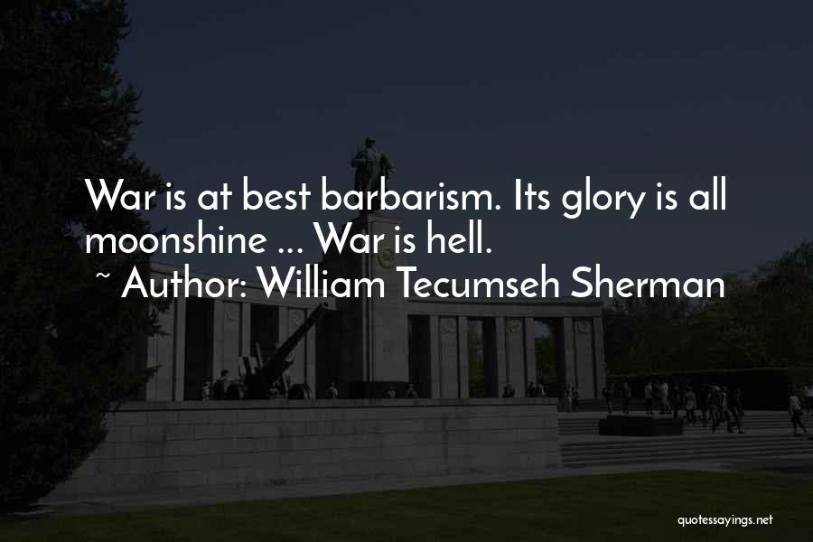 Barbarism Quotes By William Tecumseh Sherman