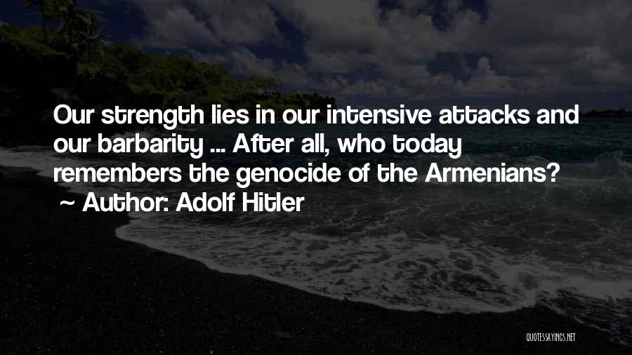 Barbarity Quotes By Adolf Hitler