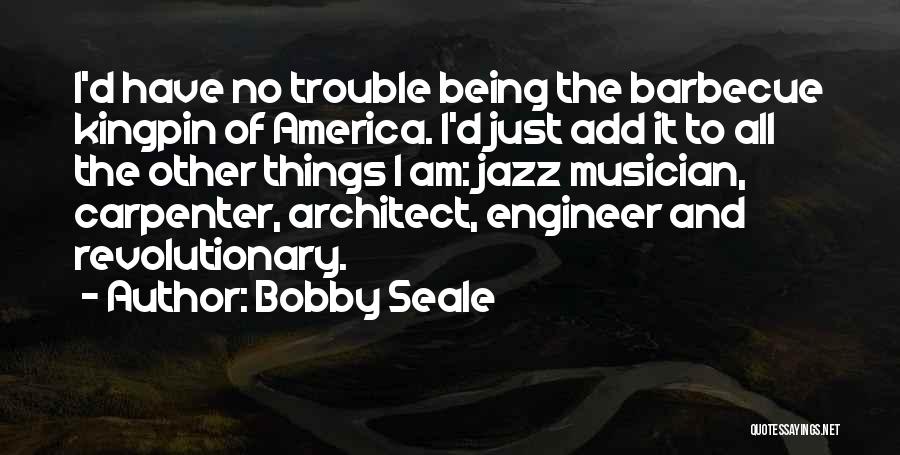 Barbecue Quotes By Bobby Seale